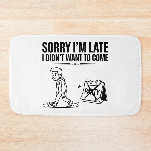 Item preview, Sorry I'm Late I Didn't Want to Come | Honest Quote designed and sold by PrintTycoon.
