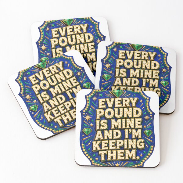 Item preview, Every Pound Is Mine And I Am Keeping Them designed and sold by Squiggle Happy.