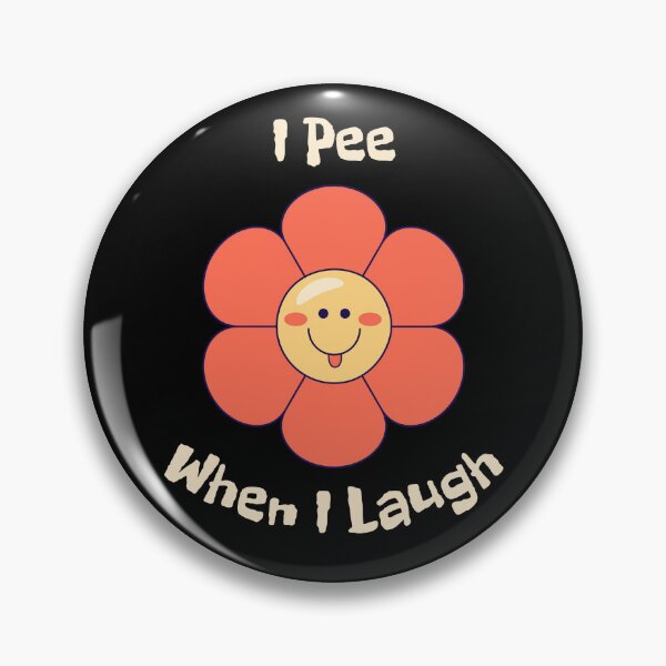 Item preview, I Pee When I Laugh Flower Funny Gift designed and sold by WearFine.