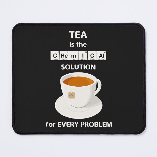 Item preview, Tea Is The Chemical Solution For Every Problem designed and sold by metafishical.