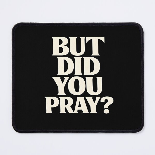 Item preview, But Did You Pray? Typography Design | Inspirational Faith Quote Artwork designed and sold by Lina Caro.