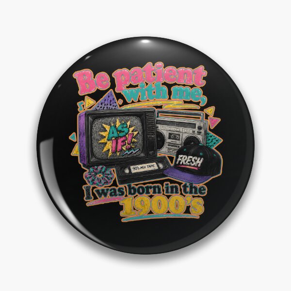 Item preview, Be Patient With Me I Was Born in the 1900s designed and sold by aistrokeofart.