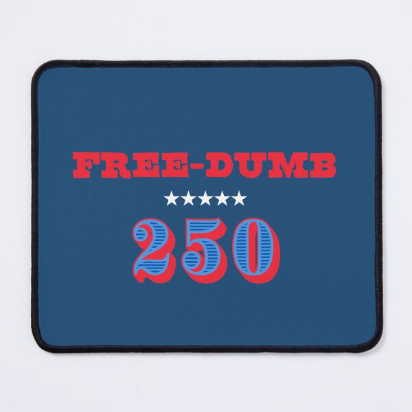 Item preview, Free Dumb 250 – Funny 4th of July Shirt | Patriotic USA 250 Design designed and sold by KerlZ.