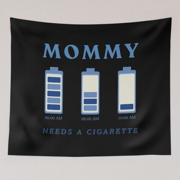 Item preview, Mommy Needs A Cigarette designed and sold by OreliaSun.