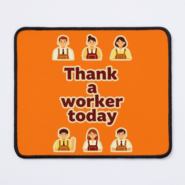 Item preview, Thank a Worker Today Appreciation Shirt – Labor Day Design designed and sold by Topoartispp.