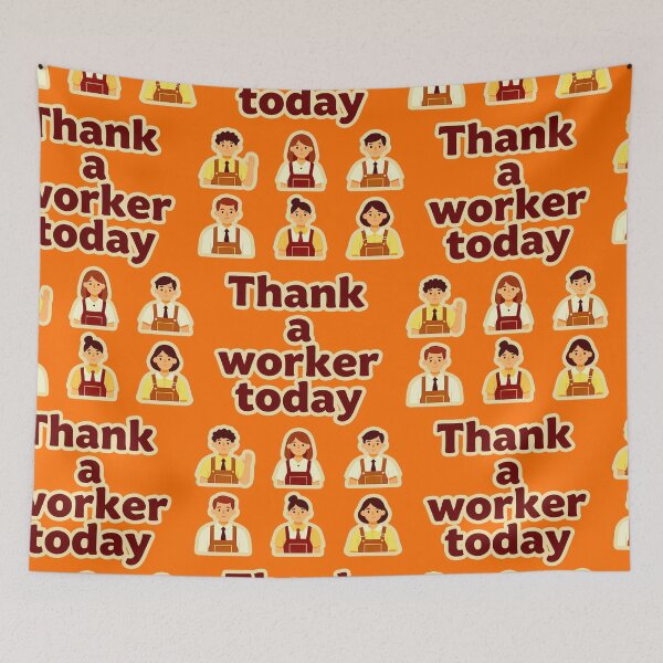 Item preview, Thank a Worker Today Appreciation Shirt – Labor Day Design designed and sold by Topoartispp.