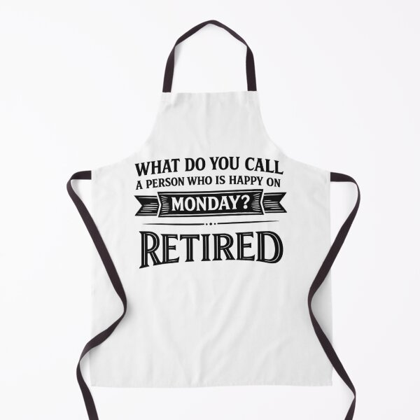 Item preview, what do you call a person who is happy on monday? retired,retirement gift designed and sold by CloudyPress.