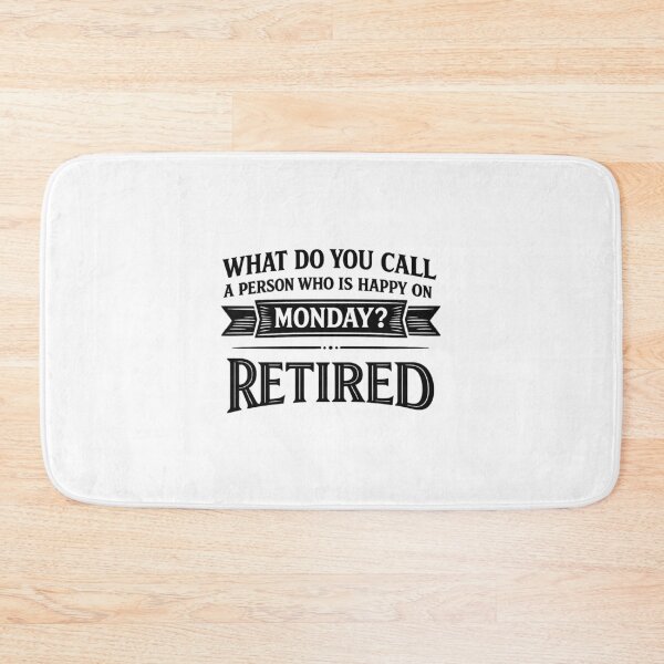 Item preview, what do you call a person who is happy on monday? retired,retirement gift designed and sold by CloudyPress.