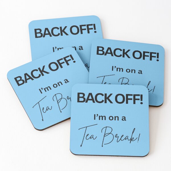 Item preview, Back Off! I'm on a Tea Break - blue background designed and sold by AndysTeeShop.