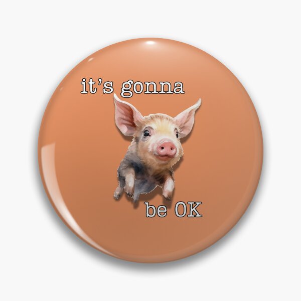 Item preview, it's gonna be OK, piglet designed and sold by SuchWowDesign.
