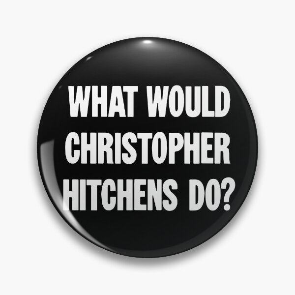 Item preview, What Would Christopher Hitchens Do? designed and sold by Good-Looking Corpse.