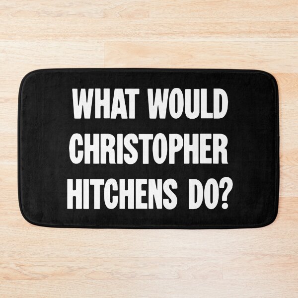 Item preview, What Would Christopher Hitchens Do? designed and sold by Good-Looking Corpse.