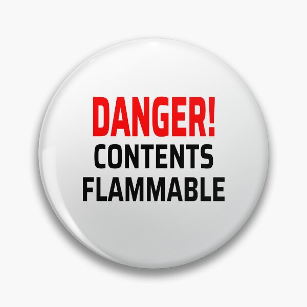 Item preview, Danger Contents Flammable designed and sold by Odd-Squared.