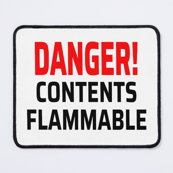 Item preview, Danger Contents Flammable designed and sold by Odd-Squared.