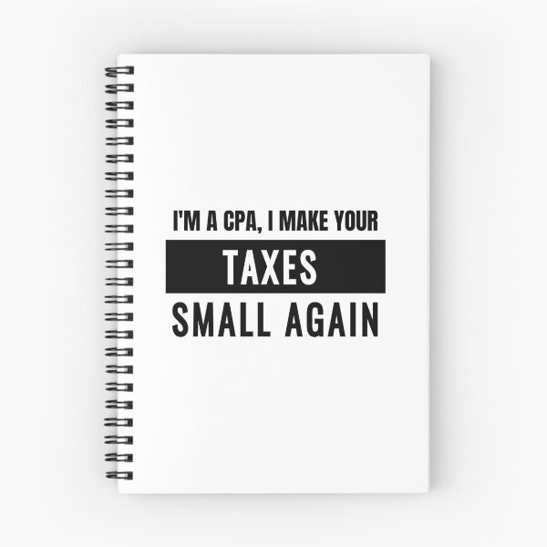 Item preview, I'm A CPA I Make Your Taxes Small Again designed and sold by jp-trading.