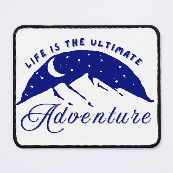 Item preview, Life Is The Ultimate Adventure- Mountain Night Sky Design designed and sold by RnIDesignd.