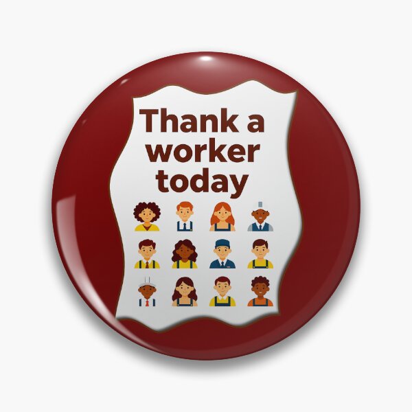 Item preview, Thank a Worker Today Diversity Workers Design designed and sold by Topoartispp.
