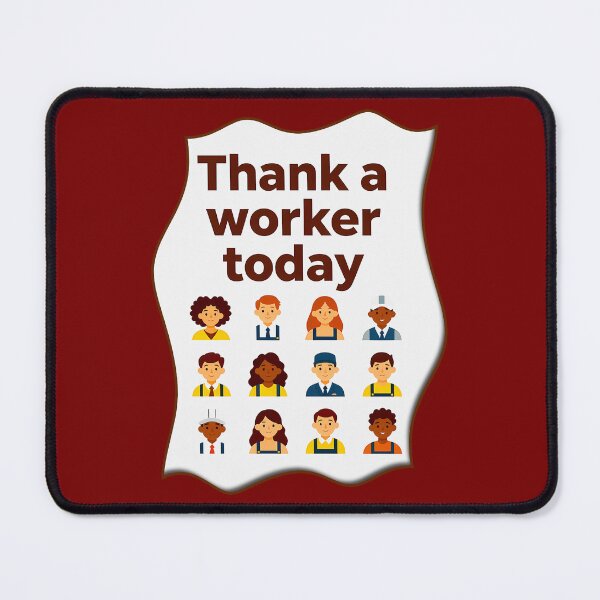 Item preview, Thank a Worker Today Diversity Workers Design designed and sold by Topoartispp.