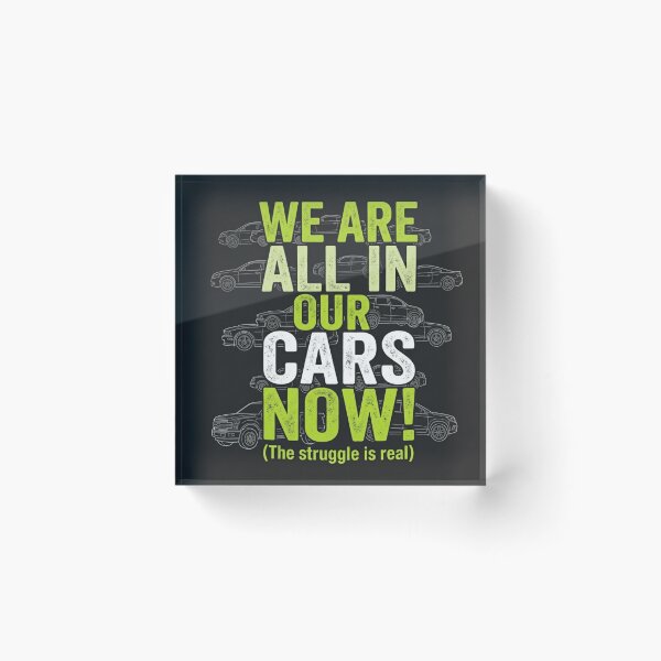 Item preview, We are all in our cars right now  designed and sold by Tablotique.
