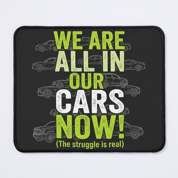 Item preview, We are all in our cars right now designed and sold by Tablotique.