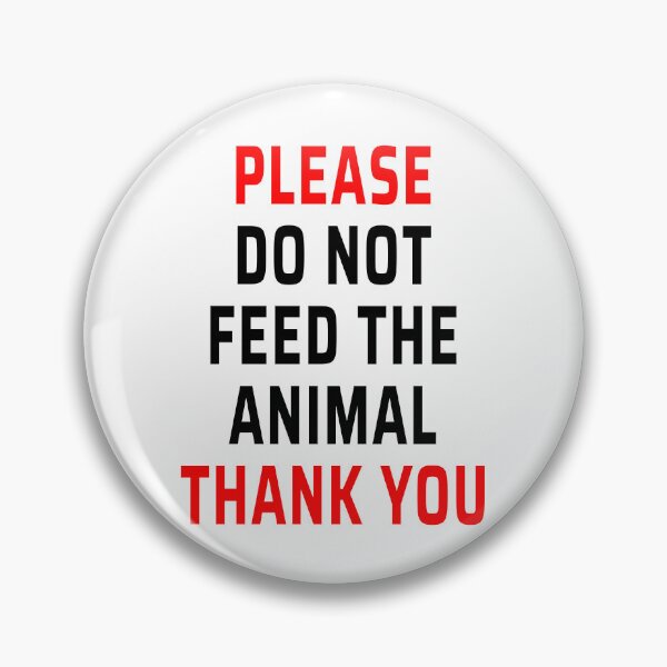 Item preview, Do Not Feed the Animal designed and sold by Odd-Squared.