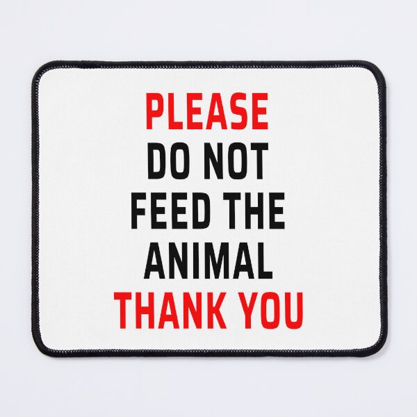 Item preview, Do Not Feed the Animal designed and sold by Odd-Squared.
