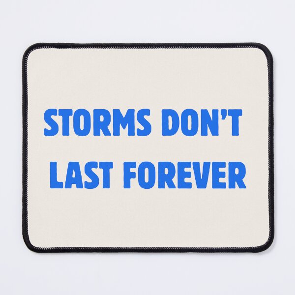 Item preview, Storms Don't Last Forever designed and sold by wallflowershop.