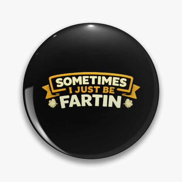 Item preview, Sometimes I Just Be Fartin - Humourous  Farting Funny Saying designed and sold by Cree8if.