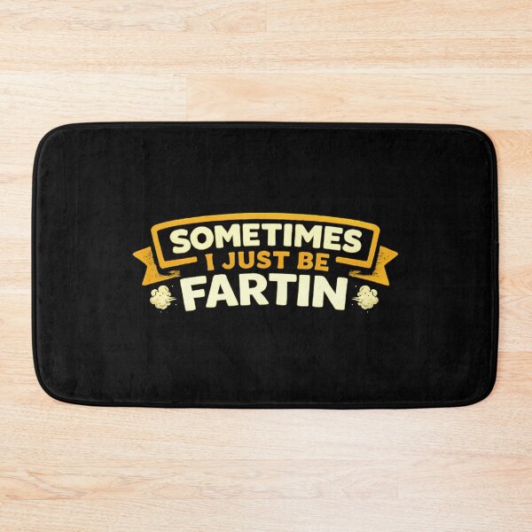 Item preview, Sometimes I Just Be Fartin - Humourous  Farting Funny Saying designed and sold by Cree8if.