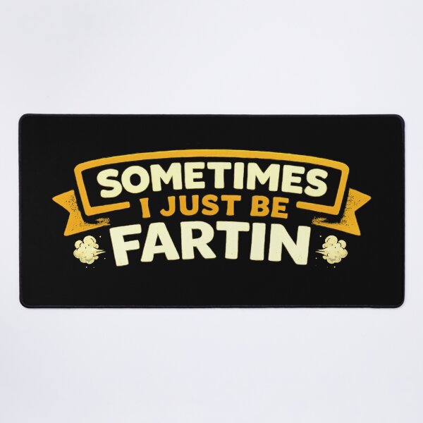 Item preview, Sometimes I Just Be Fartin - Humourous  Farting Funny Saying designed and sold by Cree8if.