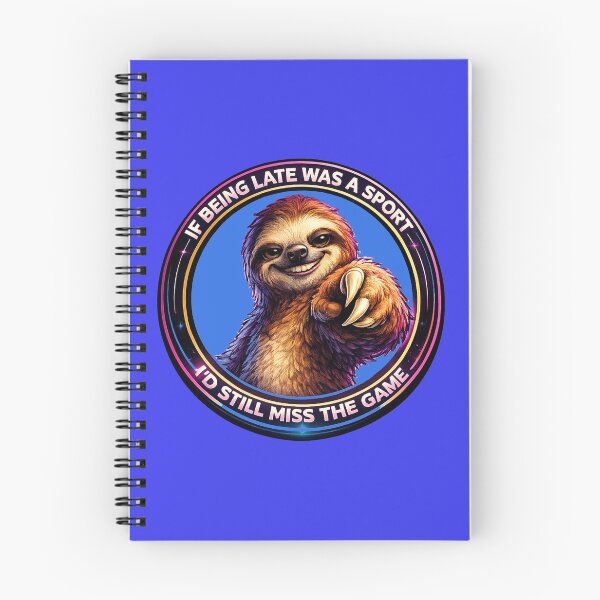 Item preview, Sloth - If Being Late Was A Sport, I'd Still Miss The Game designed and sold by shorethings.
