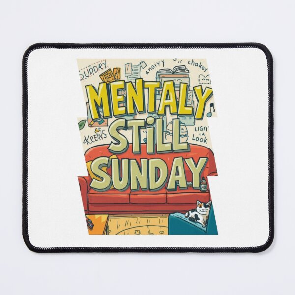Item preview, Mentally Still Sunday Relatable Sarcastic Lifestyle Humor Graphic designed and sold by Miheerala.