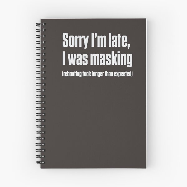 Item preview, Sorry I'm Late I Was Masking Autistic Humor designed and sold by Notty DOT.