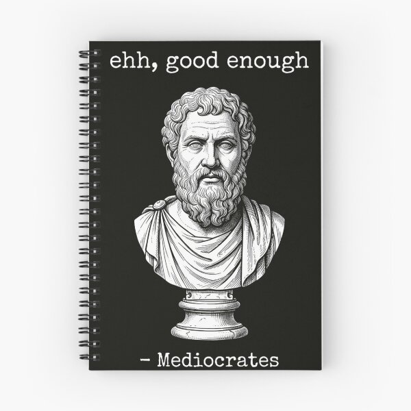 Item preview, Mediocrates Good Enough designed and sold by EfiKrios.