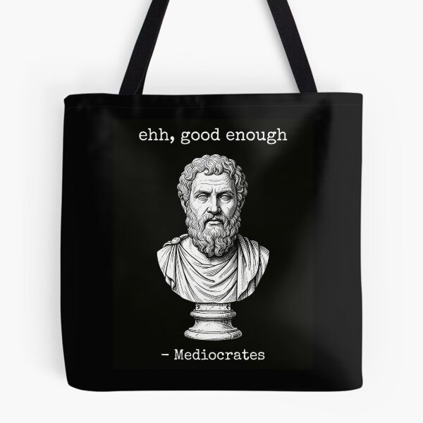 Item preview, Mediocrates Good Enough designed and sold by EfiKrios.