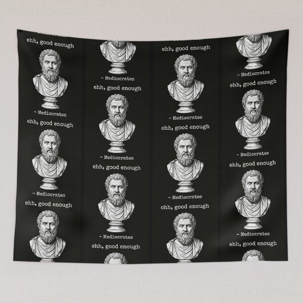 Item preview, Mediocrates Good Enough designed and sold by EfiKrios.
