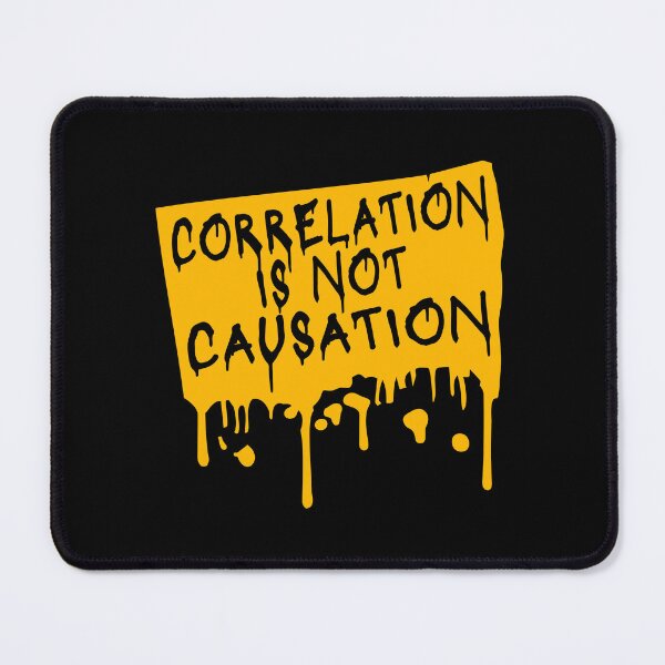 Item preview, Correlation Is Not Causation Funny Nerd Science Quote designed and sold by shirt-o-mat.