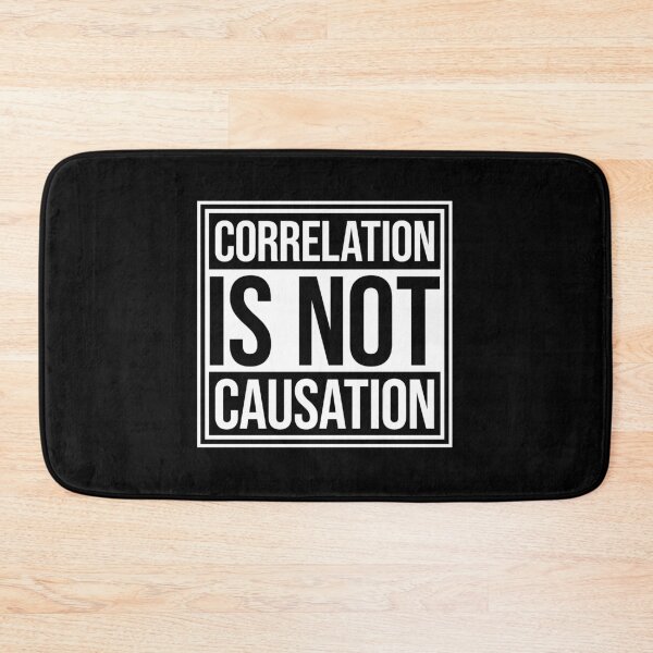 Item preview, Correlation Is Not Causation Funny Nerd Science Quote designed and sold by shirt-o-mat.