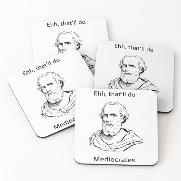 Item preview, Mediocrates Good Enough designed and sold by EfiKrios.