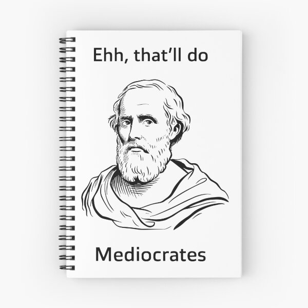 Item preview, Mediocrates Good Enough designed and sold by EfiKrios.