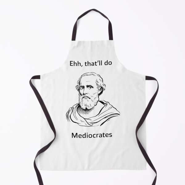Item preview, Mediocrates Good Enough designed and sold by EfiKrios.