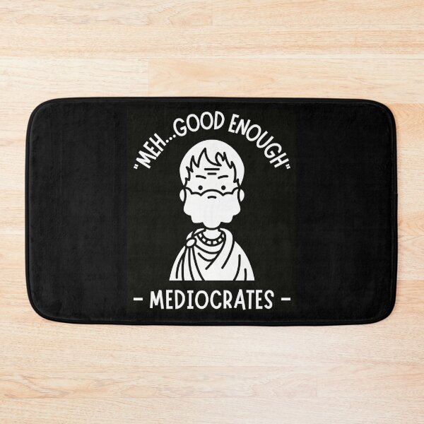Item preview, Mediocrates Good Enough designed and sold by EfiKrios.