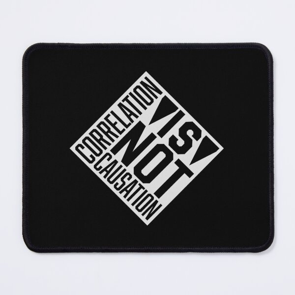 Item preview, Correlation Is Not Causation Funny Nerd Science Quote designed and sold by shirt-o-mat.