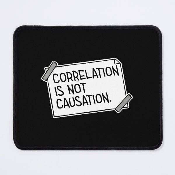 Item preview, Correlation Is Not Causation Funny Nerd Science Quote designed and sold by shirt-o-mat.