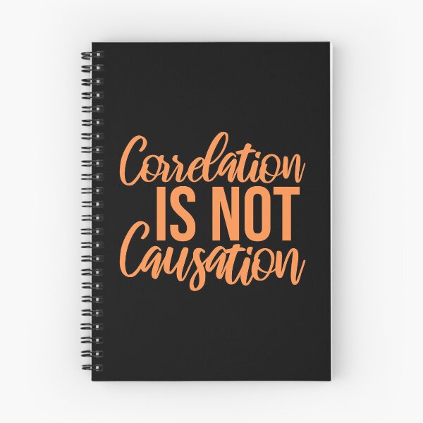 Item preview, Correlation Is Not Causation Funny Nerd Science Quote designed and sold by shirt-o-mat.