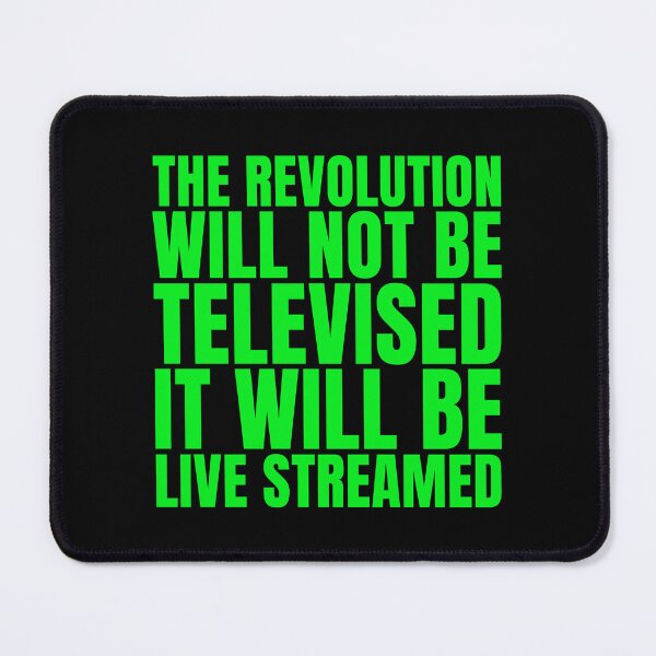 Item preview, The revolution will not be televised - it will be live streamed (brat green) designed and sold by Thelittlelord.