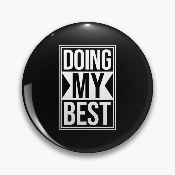 Item preview, Doing My Best Funny Relatable Honest Motivational Quote designed and sold by shirt-o-mat.