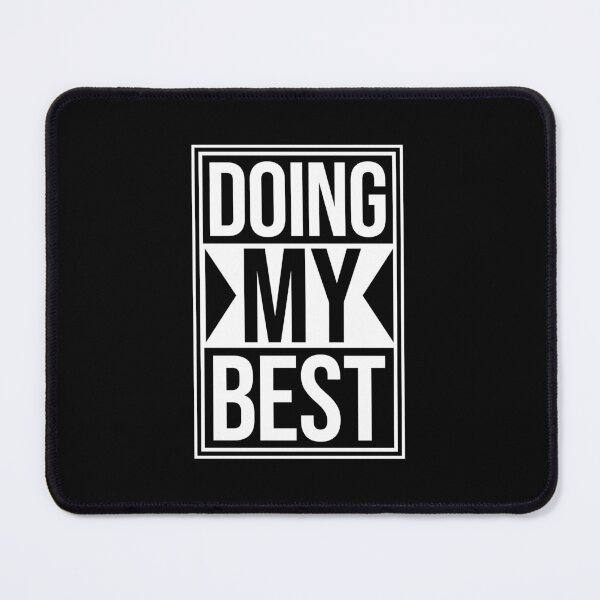 Item preview, Doing My Best Funny Relatable Honest Motivational Quote designed and sold by shirt-o-mat.