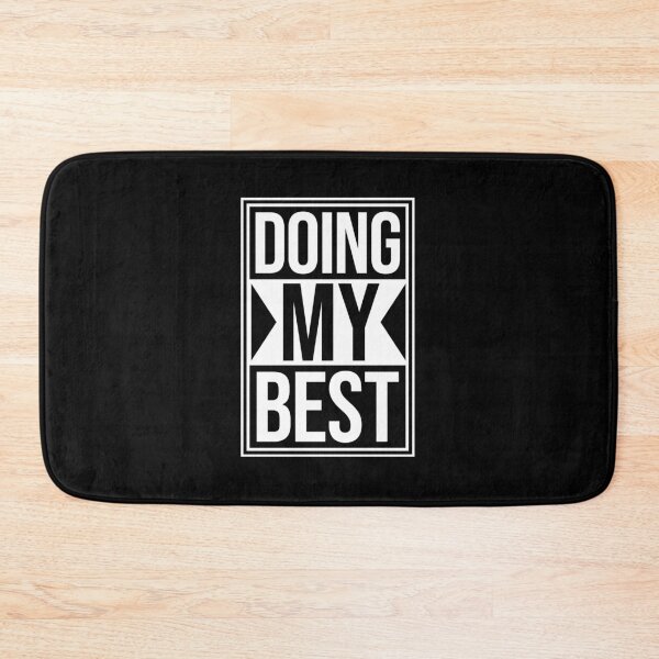 Item preview, Doing My Best Funny Relatable Honest Motivational Quote designed and sold by shirt-o-mat.