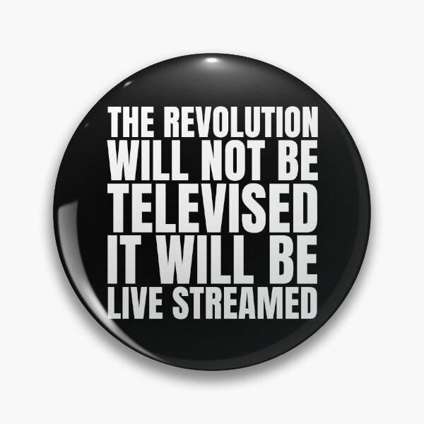 Item preview, The revolution will not be televised - it will be live streamed designed and sold by Thelittlelord.